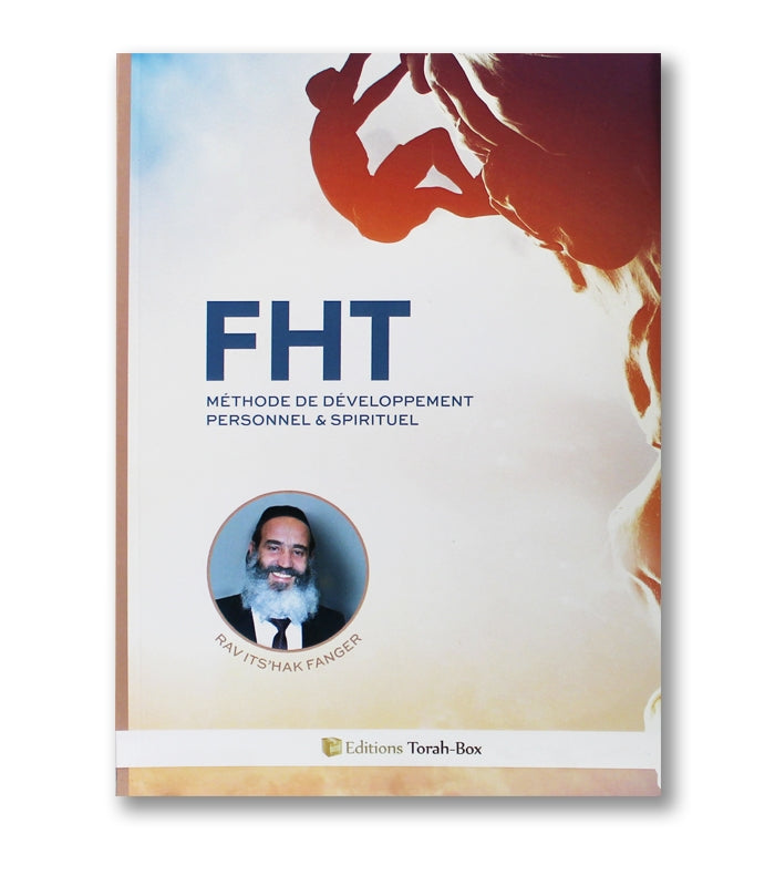 Couverture du livre FHT méthode de développement personnel et spirituel avec photo de Rav Itshak Fanger éditions Torah-Box