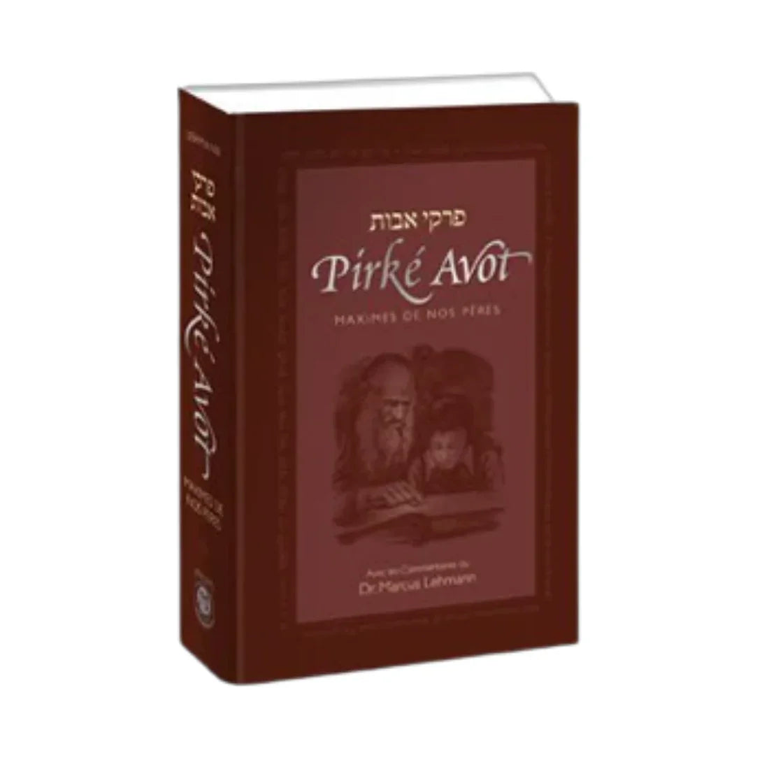 Précommande- Pirké Avot (Maximes de Nos Pères), traduit et commenté par Dr Marcus Lehmann - Bayit Tova