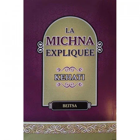 La Michna Expliquée Kehati “Beitsa” (couverture souple)