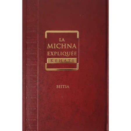 La Michna Expliquée Kehati “Beitsa” (couverture dure)