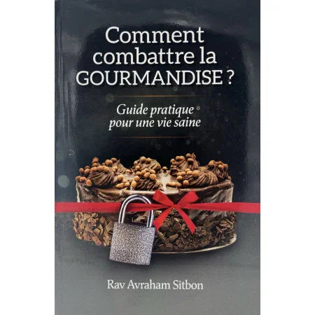 Comment Combattre la Gourmandise ?