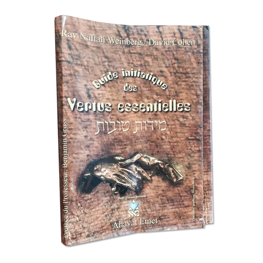 Guide Initiatique des Vertus Essentielles / Midot Tovot
