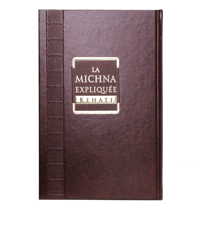 Livre relié marron intitulé La Michna Expliquée Kehati avec titre doré sur fond blanc
